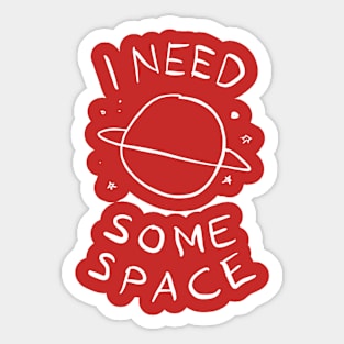 i need some space Sticker